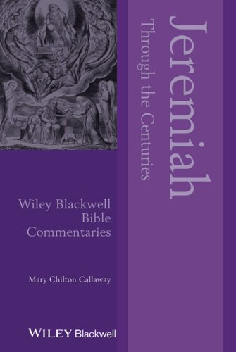 Jeremiah Through the Centuries (Wiley Blackwell Bible Commentaries)