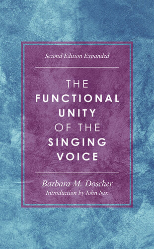 The Functional Unity of the Singing Voice (National Association of Teachers of Singing Books)