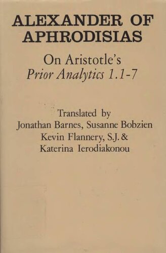 On Aristotle's Prior Analytics 1.1-7 (Ancient Commentators on Aristotle)