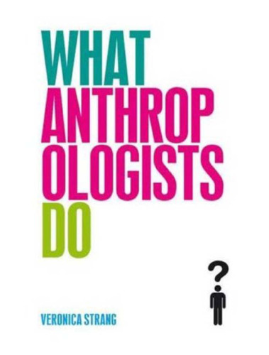 What Anthropologists Do