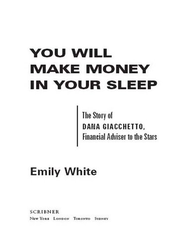 You Will Make Money in Your Sleep: The Story of Dana Giacchetto, Financial Adviser to the Stars