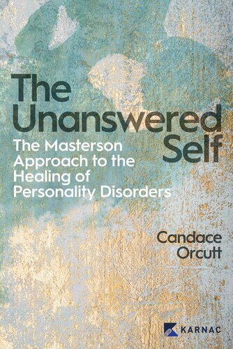 UNANSWERED SELF : the masterson approach to the healing of personality disorder.