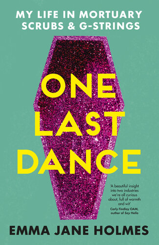 One Last Dance: My Life in Mortuary Scrubs and G-strings