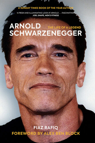 ARNOLD SCHWARZENEGGER the life of a legend