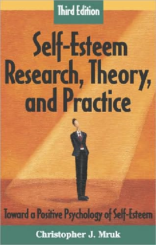 Self-Esteem Research, Theory, and Practice: Toward a Positive Psychology of Self-Esteem, Third Edition