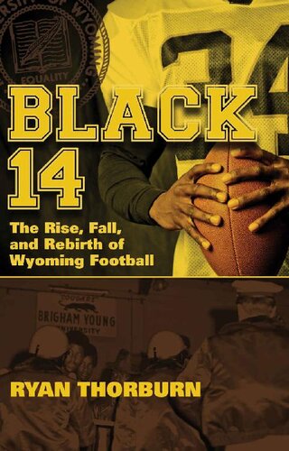 Black 14: The Rise, Fall and Rebirth of Wyoming Football