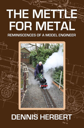 The Mettle For Metal: Reminiscences of a Model Engineer