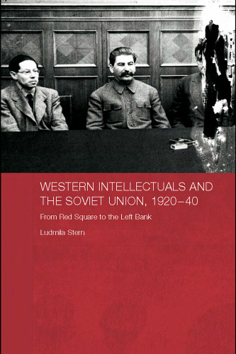 Western Intellectuals and the Soviet Union, 1920-40: From Red Square to the Left Bank (Basees Routledge Series on Russian and East European Studies)