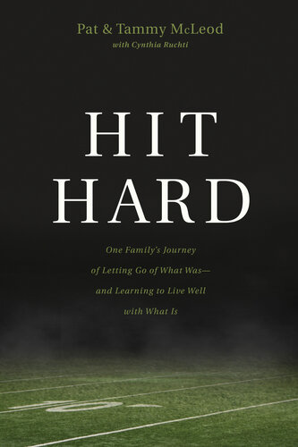 Hit hard : one family's journey of letting go of what was--and learning to live well with what is