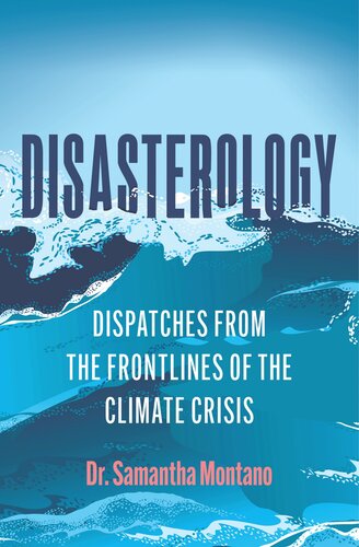 Disasterology: Dispatches from the Frontlines of the Climate Crisis