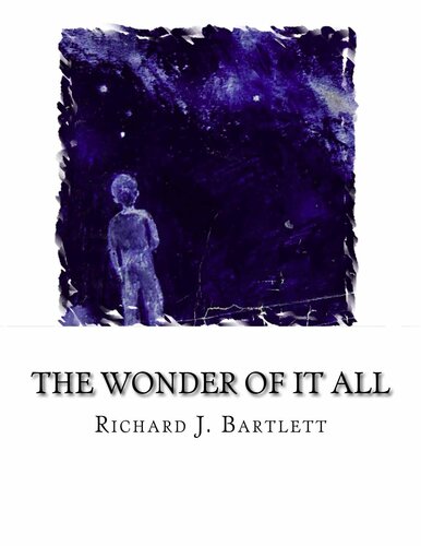 The Wonder of It All: Your Unique Place Amongst the Sun, Moon, Planets and Stars of the Universe