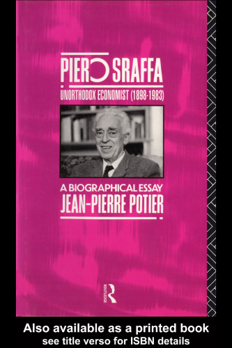 Piero Sraffa, Unorthodox Economist (1898-1983): A Biographical Essay (1898-1983 : a Biographical Essay)