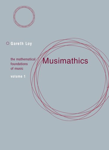 Musimathics: The Mathematical Foundations of Music (Volume 1)