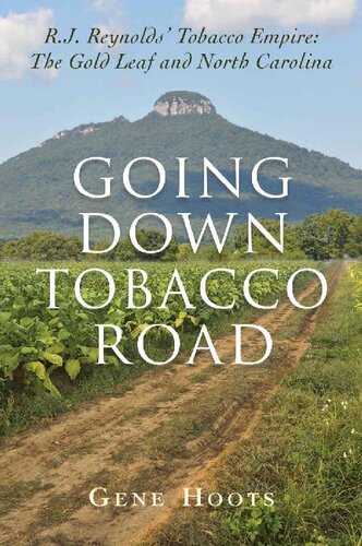 Going Down Tobacco Road: R. J. Reynolds' Tobacco Empire: The Gold Leaf and North Carolina