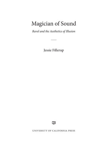 Magician of Sound: Ravel and the Aesthetics of Illusion