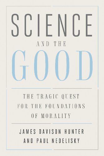 Science and the Good: The Tragic Quest for the Foundations of Morality