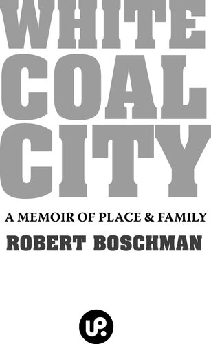 White Coal City: A Memoir of Place and Family