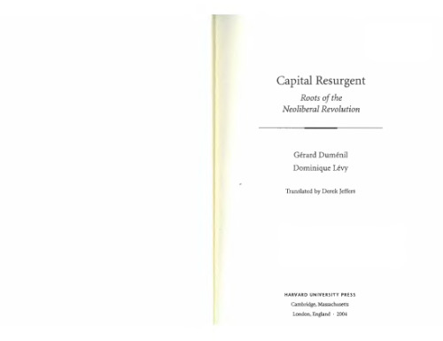 Capital Resurgent: Roots of the Neoliberal Revolution