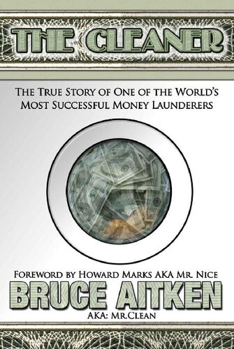 The Cleaner: The True Story of One of the World’s Most Successful Money Launderers