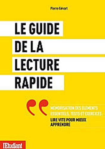 Le guide de la lecture rapide : Lire vite pour mieux apprendre