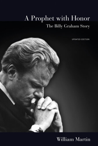 A prophet with honor : the Billy Graham story