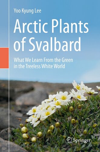 Arctic Plants of Svalbard What We Learn From the Green in the Treeless White World