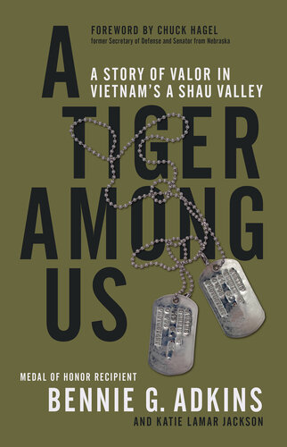 A tiger among us : a story of valor in Vietnam's a Shau Valley