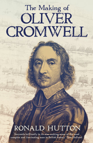 The making of Oliver Cromwell