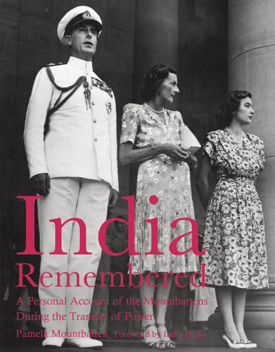 India Remembered : a Personal Account of the Mountbattens During the Transfer of Power.