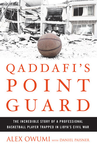 Qaddafi's Point Guard: The Incredible Story of a Professional Basketball Player Trapped in Libya's Civil War