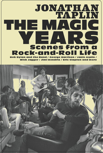 The Magic Years: Scenes from a Rock-And-Roll Life