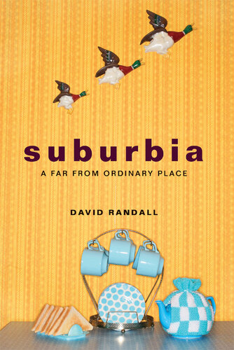 Suburbia : a far from ordinary place