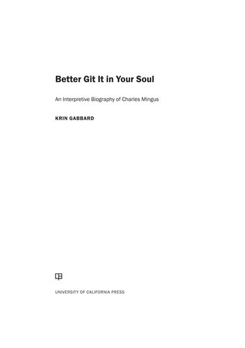 Better Git It in Your Soul: An Interpretive Biography of Charles Mingus