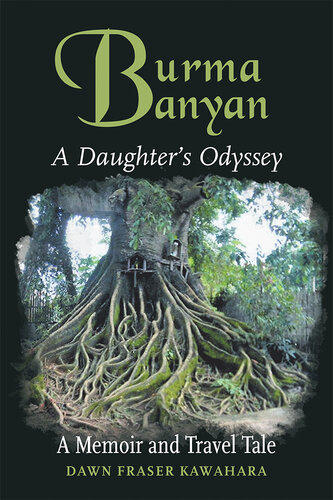 Burma Banyan: A Daughter’s Odyssey