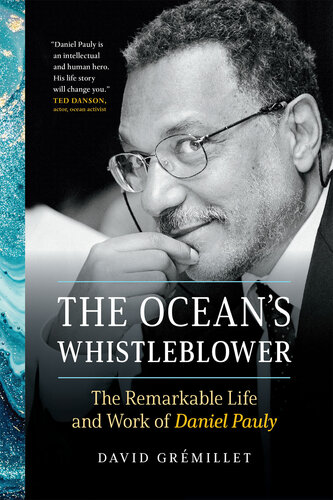 The ocean's whistleblower : the remarkable life and work of Daniel Pauly