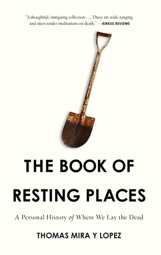 The Book of Resting Places: A Personal History of Where We Lay the Dead