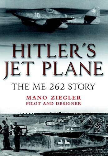 Hitler's Jet Plane: The Me 262 Story