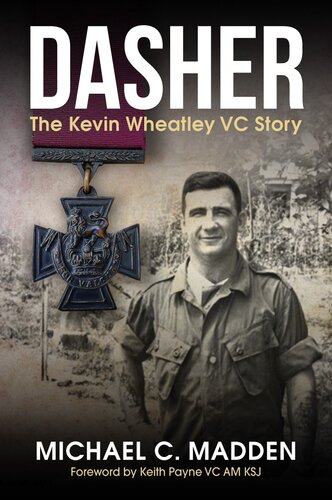 Dasher : The Kevin Wheatley VC Story