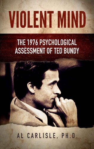 Violent Mind: The 1976 Psychological Assessment of Ted Bundy