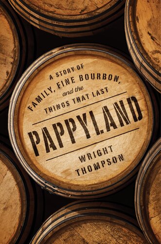 Pappyland: Travels with Julian Van Winkle in the Country of Whiskey