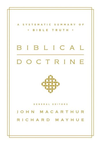 Biblical Doctrine: A Systematic Summary of Bible Truth