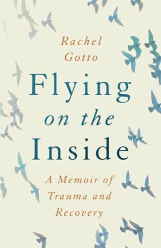 Flying on the Inside: A Memoir of Trauma and Recovery