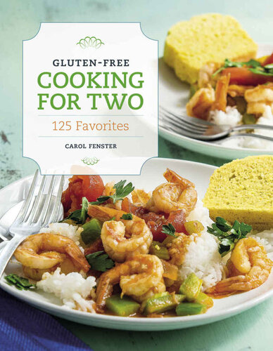 Gluten-Free Cooking for Two: 125 Favorites