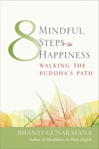 Eight Mindful Steps to Happiness: Walking the Buddha's Path