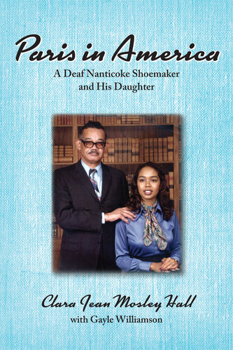 Paris in America : a deaf Nanticoke shoemaker and his daughter