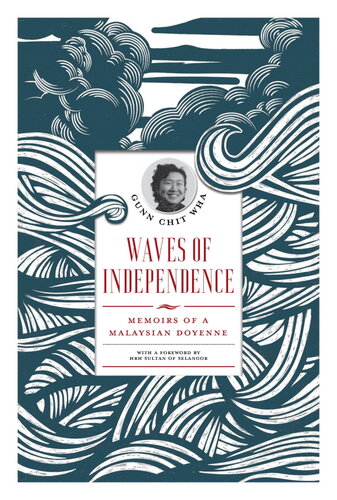 Waves of independence : memoirs of a Malaysian doyenne