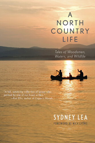 A North Country Life: Tales of Woodsmen, Waters, and Wildlife