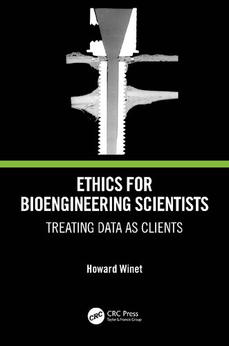 Ethics for Bioengineering Scientists: Treating Data as Clients