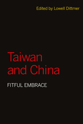 Taiwan and China: Fitful Embrace