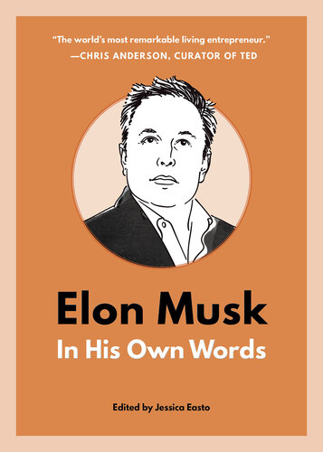 Elon Musk: In His Own Words.